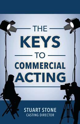 The Keys to Commercial Acting by Stuart Stone