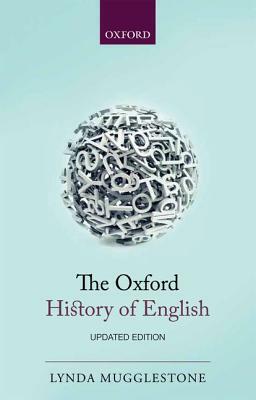 The Oxford History of English by Lynda Mugglestone