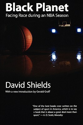 Black Planet: Facing Race During an NBA Season by David Shields