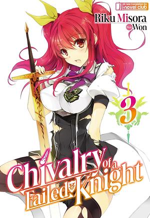 Chivalry of a Failed Knight: Volume 3 by Riku Misora