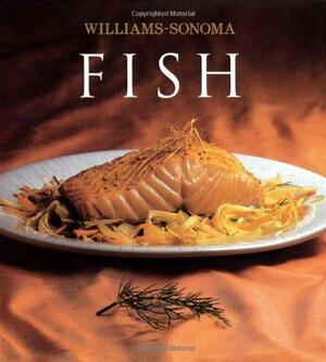 Williams-Sonoma Collection: Fish by Williams-Sonoma, Noel Barnhurst, Shirley King, Chuck Williams