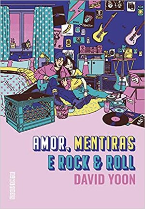 Amor, mentiras e rock & roll by David Yoon