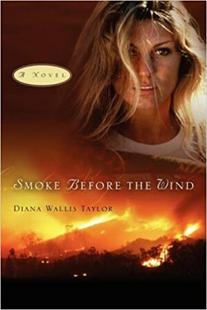 Smoke Before the Wind by Diana Wallis Taylor