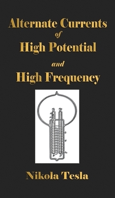 Experiments With Alternate Currents Of High Potential And High Frequency by Nikola Tesla