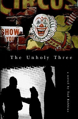 The Unholy Three by Tod Robbins