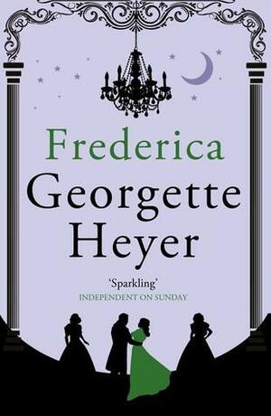 Frederica: Georgette Heyer Classic Heroines by Georgette Heyer