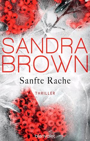 Sanfte Rache by Sandra Brown