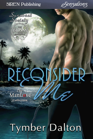 Reconsider Me by Tymber Dalton