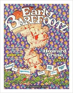 Early Barefootz by Howard Cruse