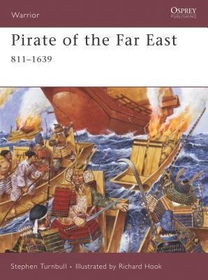 Pirate of the Far East: 811-1639 by Stephen Turnbull