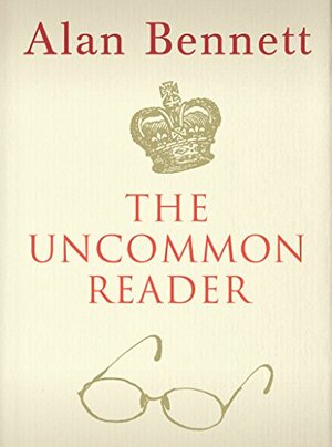 The Uncommon Reader by Alan Bennett