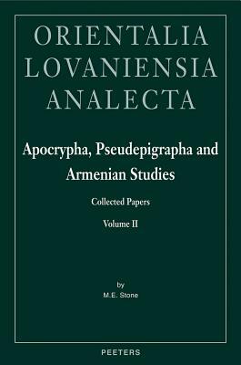 Apocrypha, Pseudepigrapha and Armenian Studies. Collected Papers: Volume II by Me Stone