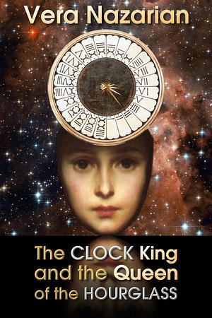 The Clock King And The Queen Of The Hourglass by Vera Nazarian