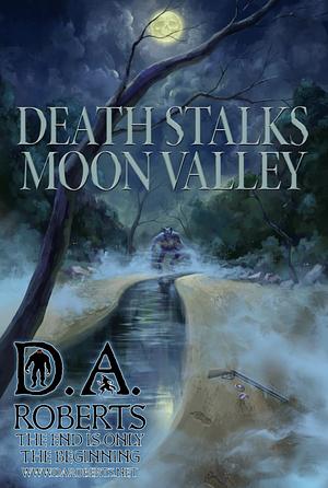 Death Stalks Moon Valley by D.A. Roberts