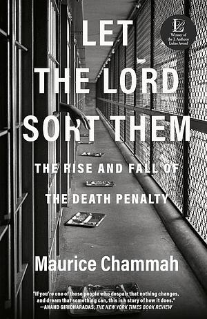 Let the Lord Sort Them: The Rise and Fall of the Death Penalty by Maurice Chammah
