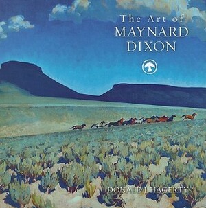 Art of Maynard Dixon, The by Donald J. Hagerty