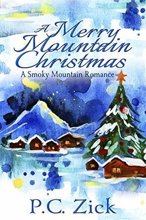 A Merry Mountain Christmas by P.C. Zick