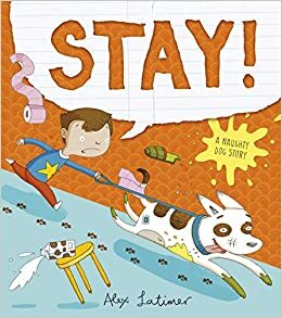 Stay! by Alex Latimer