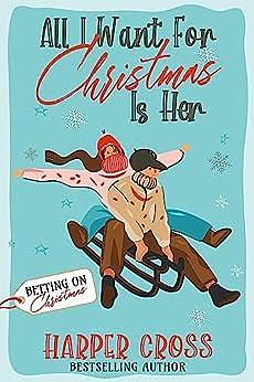 All I Want for Christmas Is Her by Harper Cross, Harper Cross