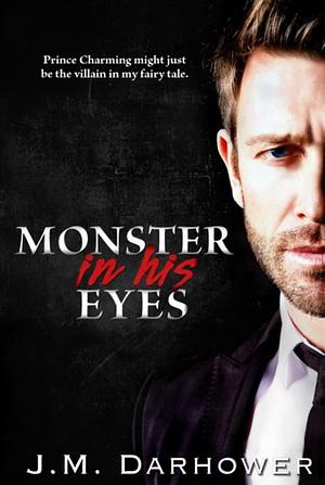 Monster in His Eyes by J.M. Darhower