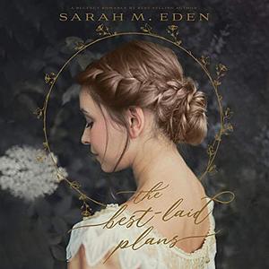 The Best-Laid Plans by Sarah M. Eden