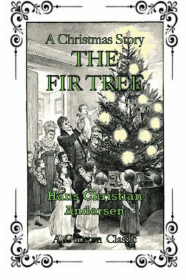 The Fir Tree by Hans Christian Andersen