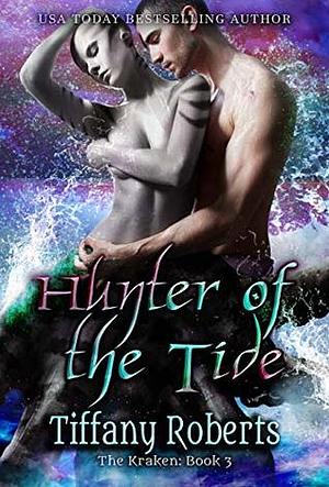 Hunter of the Tide by Tiffany Roberts