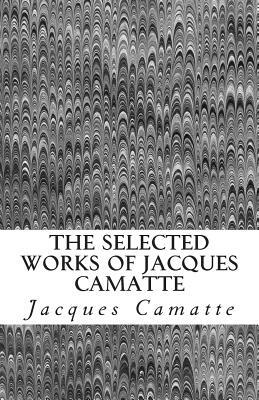 The Selected Works of Jacques Camatte by Jacques Camatte