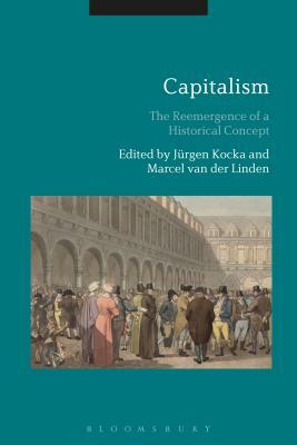 Capitalism: The Reemergence of a Historical Concept by 