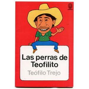 Las Perras de Teofilito by Teofilo Trejo
