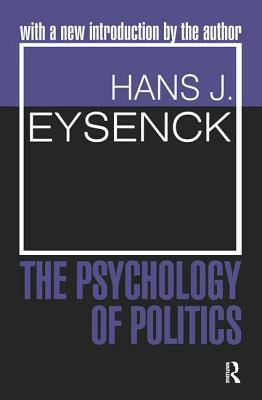 The Psychology of Politics by Hans Eysenck