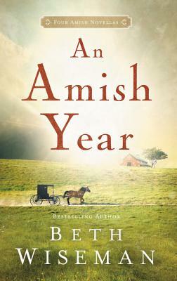 An Amish Year: Four Amish Novellas by Beth Wiseman