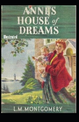 Anne's House of Dreams Illustrated by L.M. Montgomery