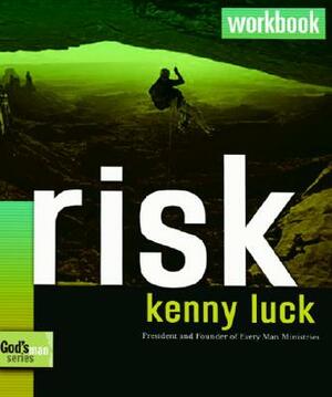 Risk Workbook: Are You Willing to Trust God with Everything? by Kenny Luck