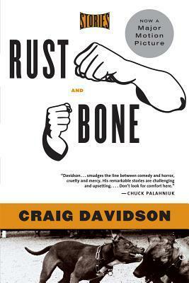 Rust and Bone: Stories by Craig Davidson