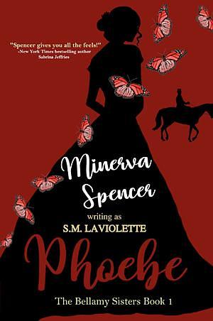 Phoebe: A Wickedly Witty Age Gap Romance with Love Between the Classes by Minerva Spencer, S.M. LaViolette