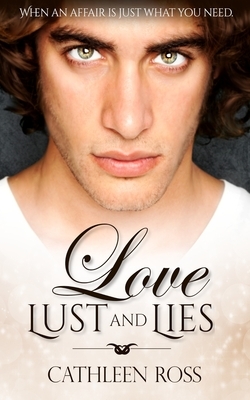 Love, Lust and Lies by Cathleen Ross