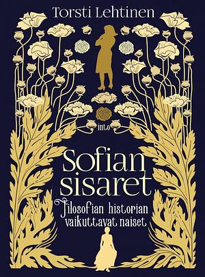 Sofian sisaret – Filosofian historian vaikuttavat naiset by Torsti Lehtinen