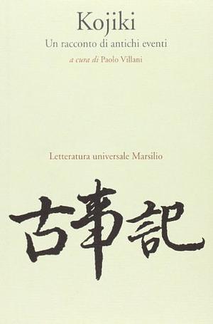 Kojiki. Un racconto di antichi eventi by Ō no Yasumaro