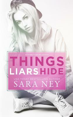 Things Liars Hide by Sara Ney