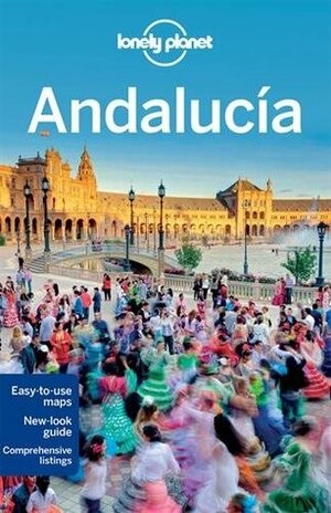 Lonely Planet Andalucia by John Noble, Isabella Noble, Josephine Quintero, Brendan Sainsbury, Lonely Planet