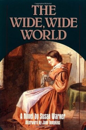 The Wide, Wide World by Jane Tompkins, Susan Bogert Warner