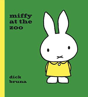 Miffy at the Zoo by Dick Bruna