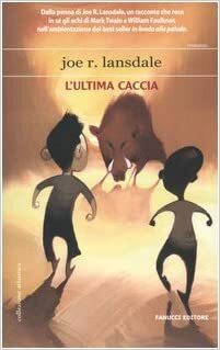 L'ultima caccia by Joe R. Lansdale