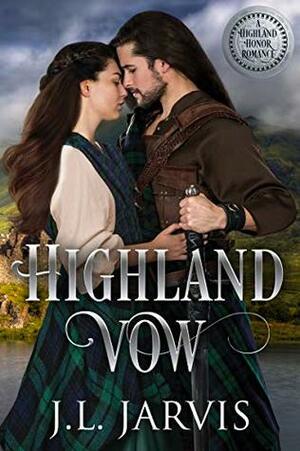 Highland Vow: A Highland Honor Romance by J.L. Jarvis