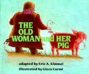 The Old Woman and Her Pig by Eric A. Kimmel