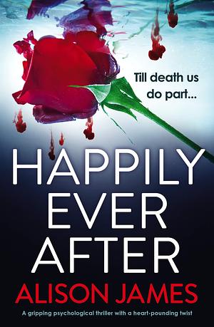 Happily Ever After by Alison James, Alison James