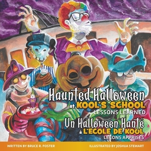 Haunted Halloween at Kool's School: Lessons Learned by Bruce R. Foster