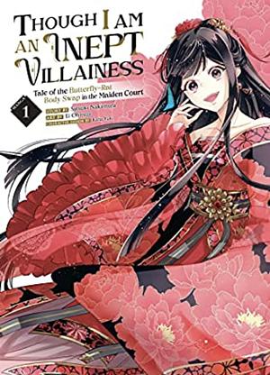 Though I Am an Inept Villainess: Tale of the Butterfly-Rat Body Swap in the Maiden Court (Manga) Vol. 1 by Ei Ohitsuji, Satsuki Nakamura