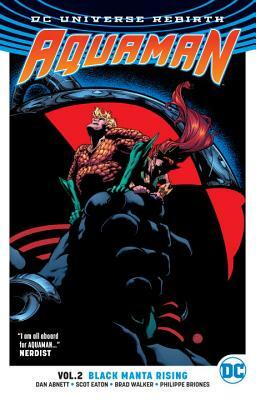 Aquaman Vol. 2: Black Manta Rising (Rebirth) by Dan Abnett
